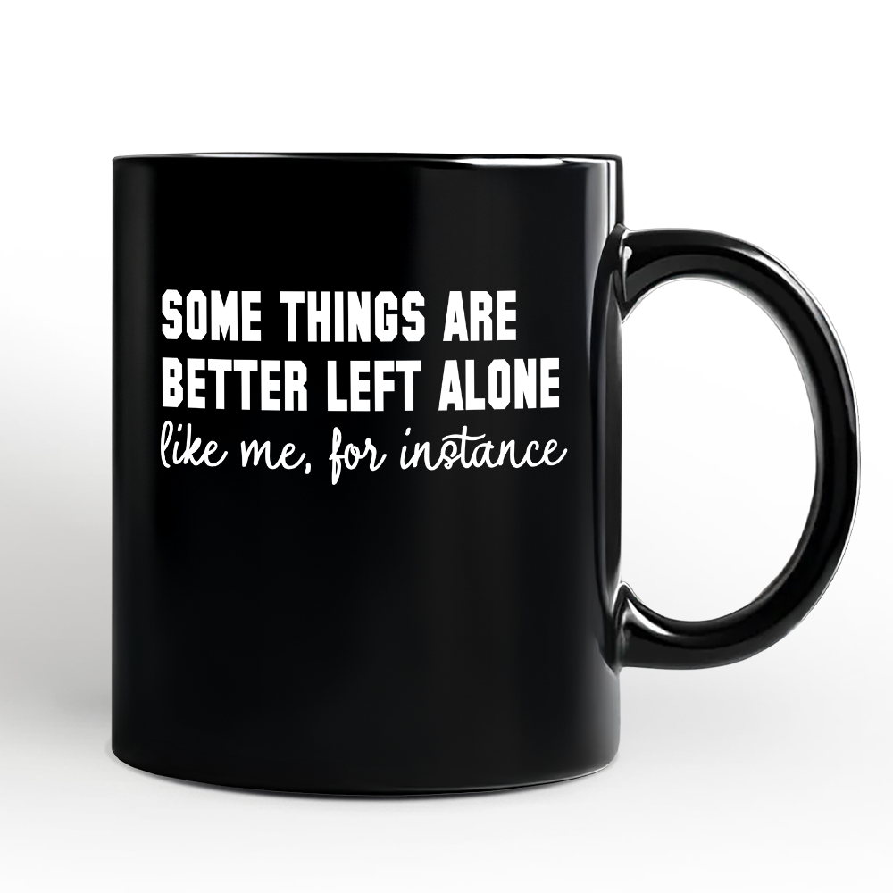 Some Things Are Better Left Alone Personalized Mug, Sarcastic Introvert Quote Gift with Custom Name