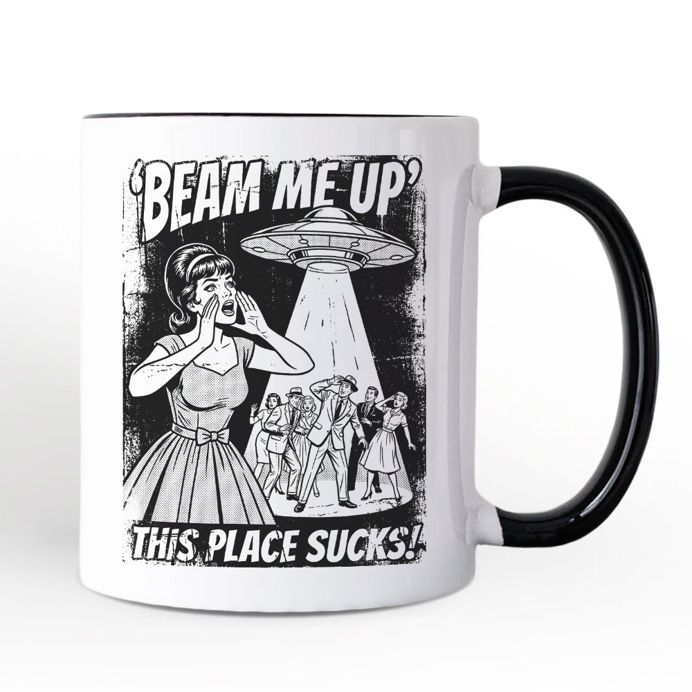 UFO Meme Beam Me Up This Place Sucks Personalized Mug, Cynical Woman Alien Abduction Retro Comic Gift with Custom Name Personalized Ceramic Mug OrnamentallyYou White - Black Non-Custom 