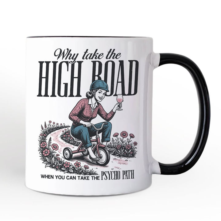 Why Take High Road Mom Personalized Mug, Funny Adult Sarcastic Mother Gift with Custom Name Personalized Ceramic Mug OrnamentallyYou Black Handle Non-Custom 