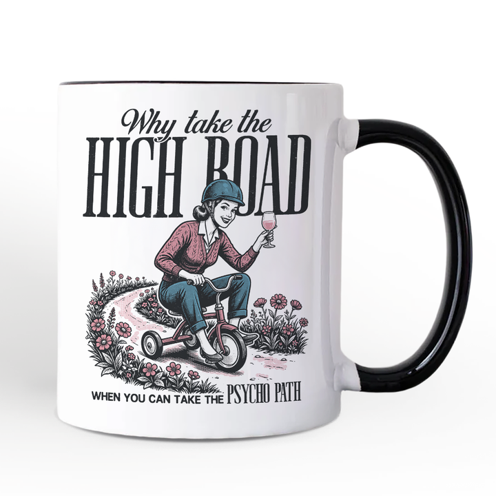 Why Take High Road Mom Personalized Mug, Funny Adult Sarcastic Mother Gift with Custom Name