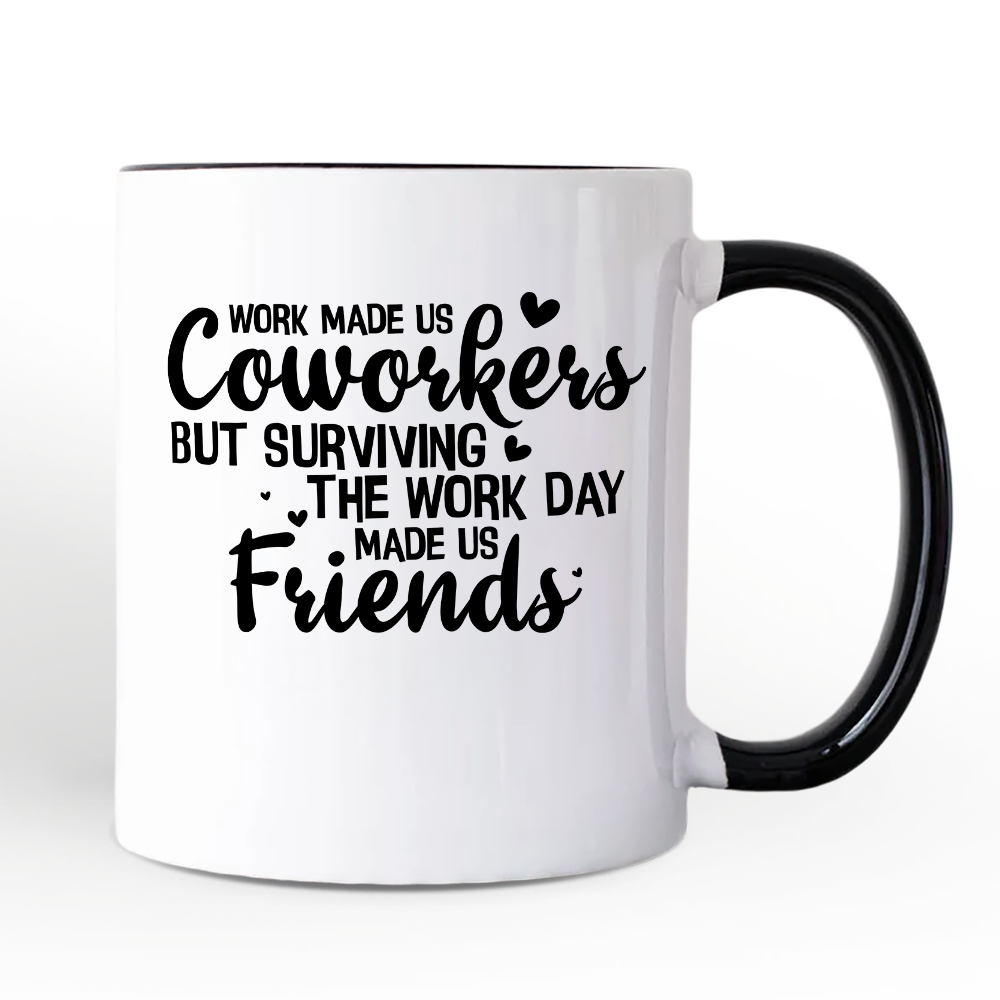 Work Made Us Coworkers But Surviving the Work Day Made Us Friends Personalized Mug, Office Appreciation Gift with Custom Name