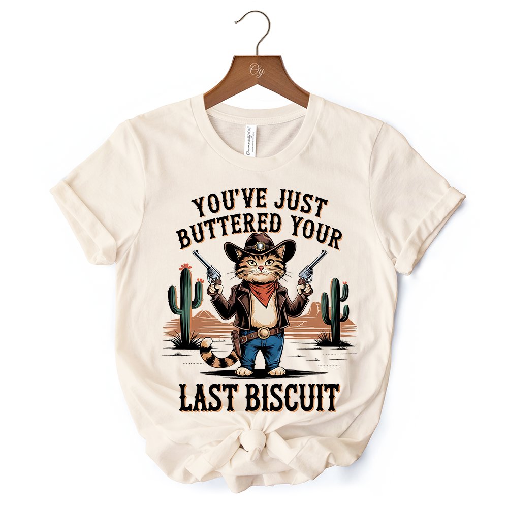 You've Just Buttered Your Last Biscuit T-Shirt, Cute Cowboy Cat Western Retro White and Natural Tee for Country Style Lovers T-Shirts OrnamentallyYou 