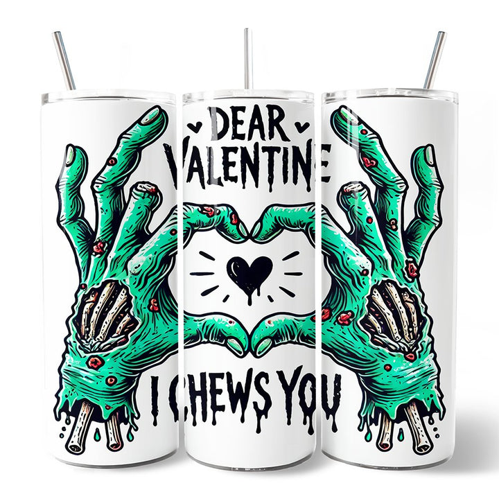 Zombie Valentine Hands I Chews You Tumbler With Lid and Stainless Steel Straw, Funny Travel Mug Gift for Horror Spring Season Tumbler OrnamentallyYou 