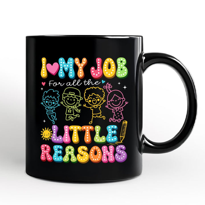 I Love My Job for All the Little Reasons Teacher Personalized Mug, Cute School Gift with Custom Name Personalized Ceramic Mug OrnamentallyYou Black Non-Custom 