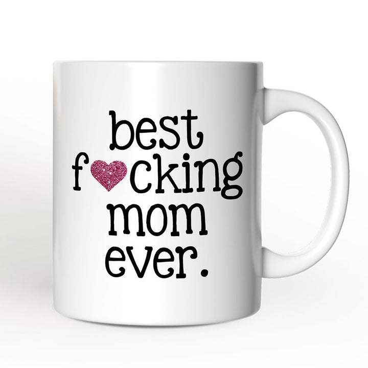 Best Mom Ever Personalized Mug, Bold Humorous Gift For Mom With Custom Name Personalized Ceramic Mug OrnamentallyYou 12oz Mug Non-Custom 