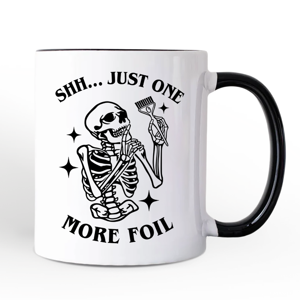 Funny Skeleton Hairstylist Personalized Mug, Shh Just One More Foil Hair Salon Gift with Custom Name