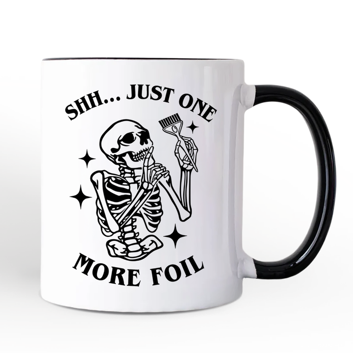Funny Skeleton Hairstylist Personalized Mug, Shh Just One More Foil Hair Salon Gift with Custom Name
