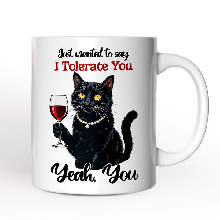 Just Wanted to Say I Tolerate You Personalized Mug, Funny Sarcastic Black Cat Lover Gift With Custom Name Personalized Ceramic Mug OrnamentallyYou 12oz Mug Non-Custom 