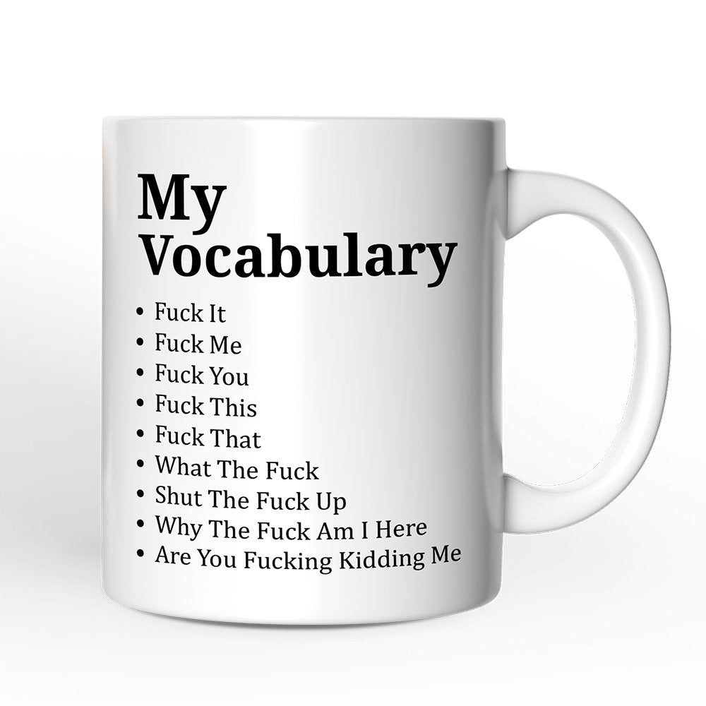 My Vocabulary Personalized Mug, Sarcastic Verbally Unfiltered Gift With Custom Name Personalized Ceramic Mug OrnamentallyYou 12oz Mug Non-Custom 