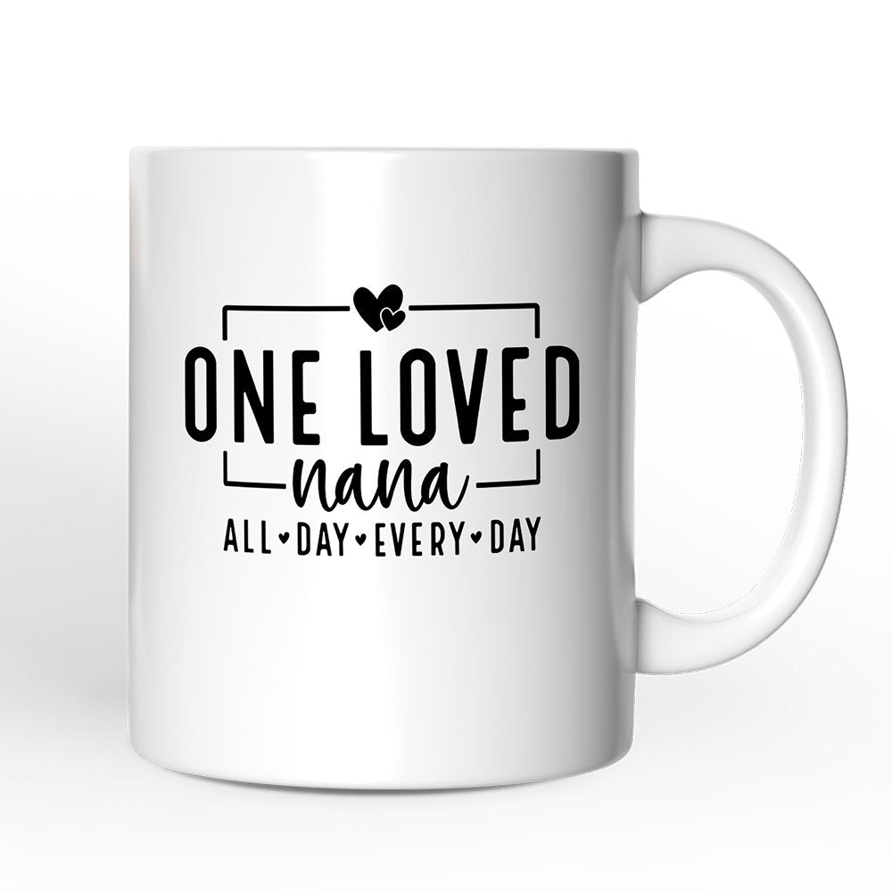 One Loved Nana Personalized Mug, All Day Every Day Grandma Gift With Custom Name Personalized Ceramic Mug OrnamentallyYou 12oz Mug Non-Custom 