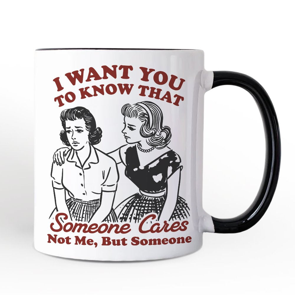 Someone Cares Retro Sarcastic Personalized Mug, Funny Vintage Quote Gift with Custom Name Personalized Ceramic Mug OrnamentallyYou White - Black Non-Custom 