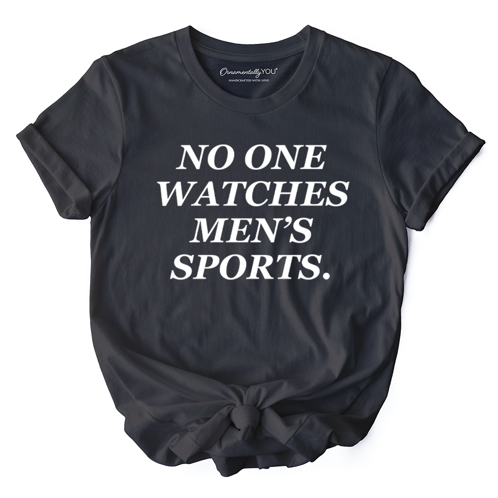 No One Watches Men’s Sports T-Shirt, Bold Viral Equality Tee for Women Athletes
