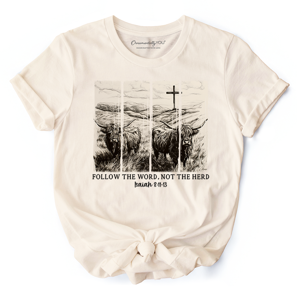 Follow the Word Not the Herd Highland Cow T-Shirt, Isaiah 8:11-13 Bible Verse Christian Tee