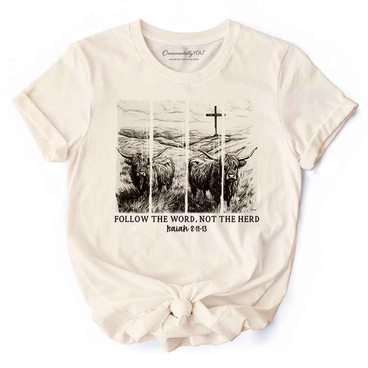 Follow the Word Not the Herd Highland Cow T-Shirt, Isaiah 8:11-13 Bible Verse Christian Tee