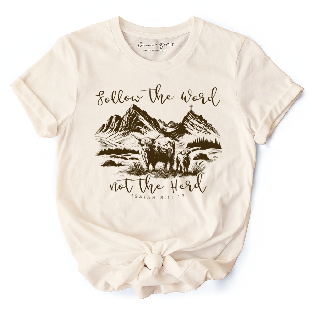 Highland Cow Isaiah 8:11-13 Christian T-Shirt, Follow the Word Not the Herd Bible Verse Western Tee