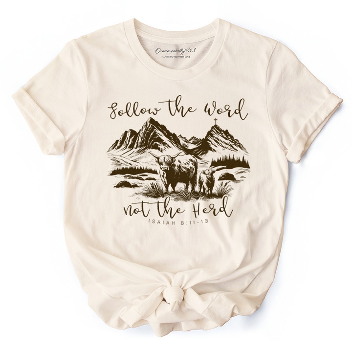 Highland Cow Isaiah 8:11-13 Christian T-Shirt, Follow the Word Not the Herd Bible Verse Western Tee