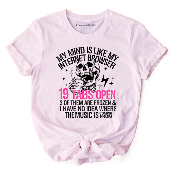 My Mind is Like My Internet Browser T-Shirt, Sassy Overstimulated Skeleton Funny Tee