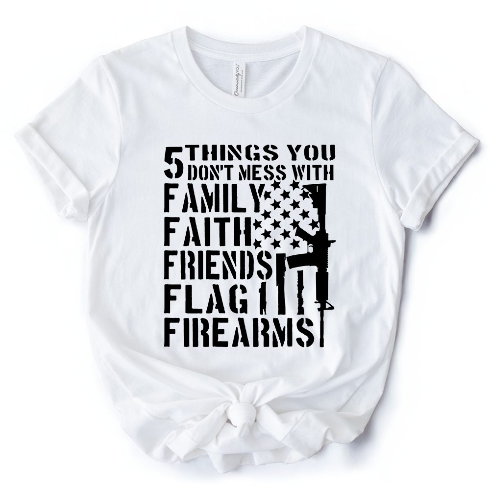 5 Things You Don’t Mess With Dad T-Shirt, Black and White Patriotic Father Tee with Bold Statement