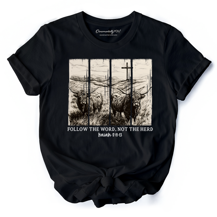 Follow the Word Not the Herd Highland Cow T-Shirt, Isaiah 8:11-13 Bible Verse Christian Tee