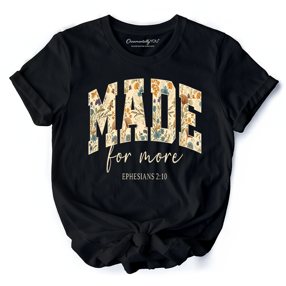 Made For More Ephesians 2:10 Floral Faithful Christians T-Shirt, Jesus Bible Verse Tee