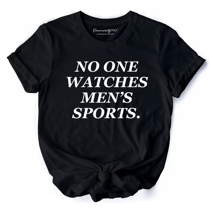 No One Watches Men’s Sports T-Shirt, Bold Viral Equality Tee for Women Athletes