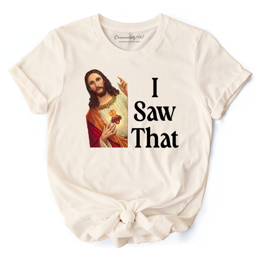 Jesus I Saw That T-Shirt, Funny Faith Tee for Christians