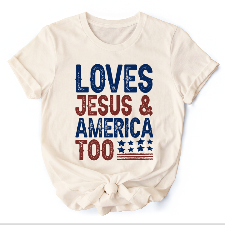 Loves Jesus and America Too T-Shirt,  Patriotic Tee for Proud Americans