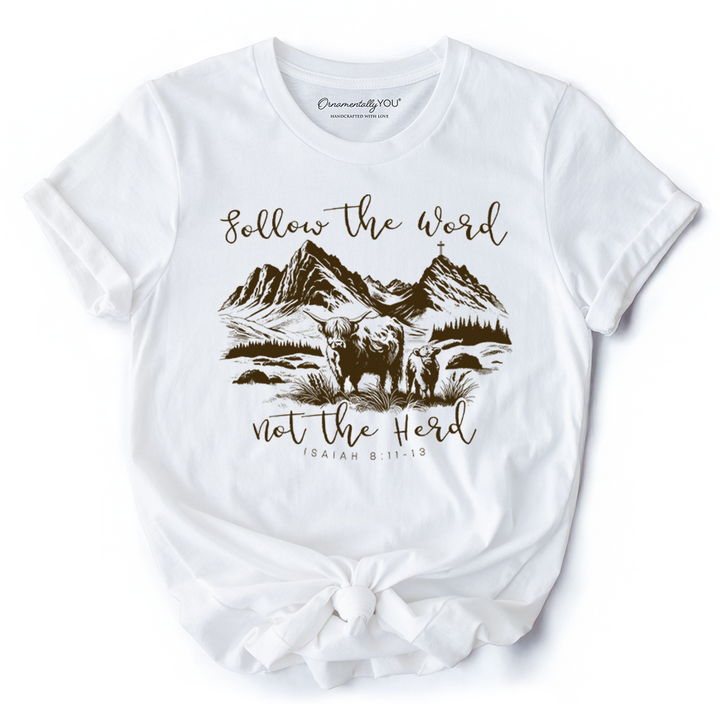 Highland Cow Isaiah 8:11-13 Christian T-Shirt, Follow the Word Not the Herd Bible Verse Western Tee