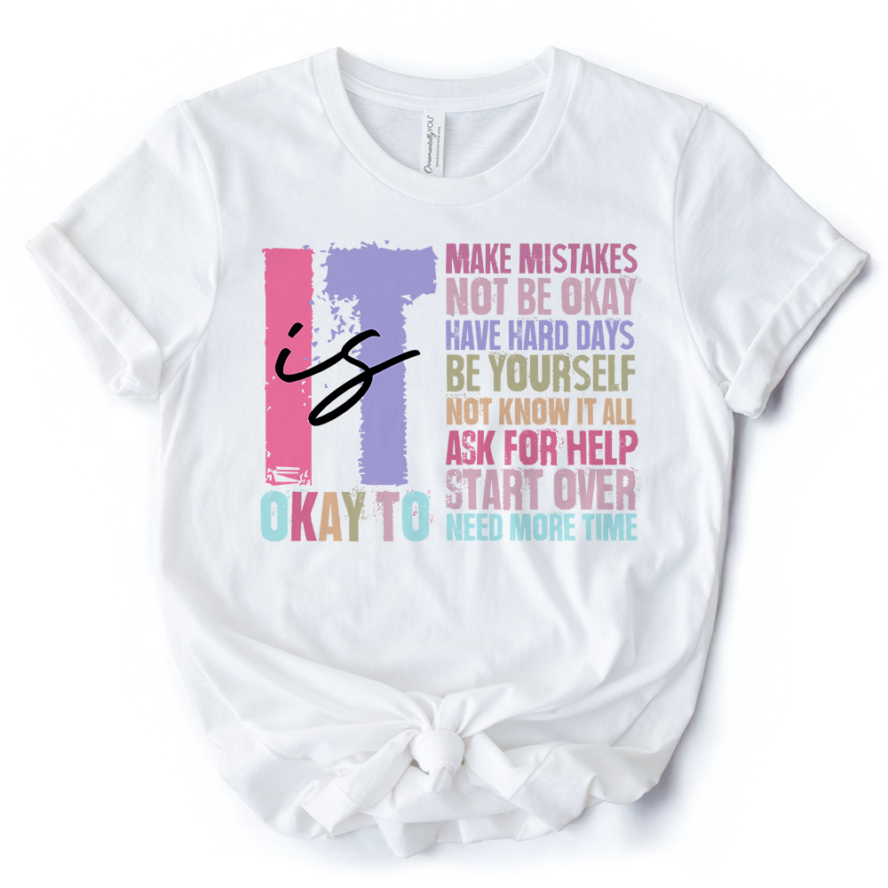 It's Okay To Mental Health T-Shirt, White and Black Tee with Positive Affirmations