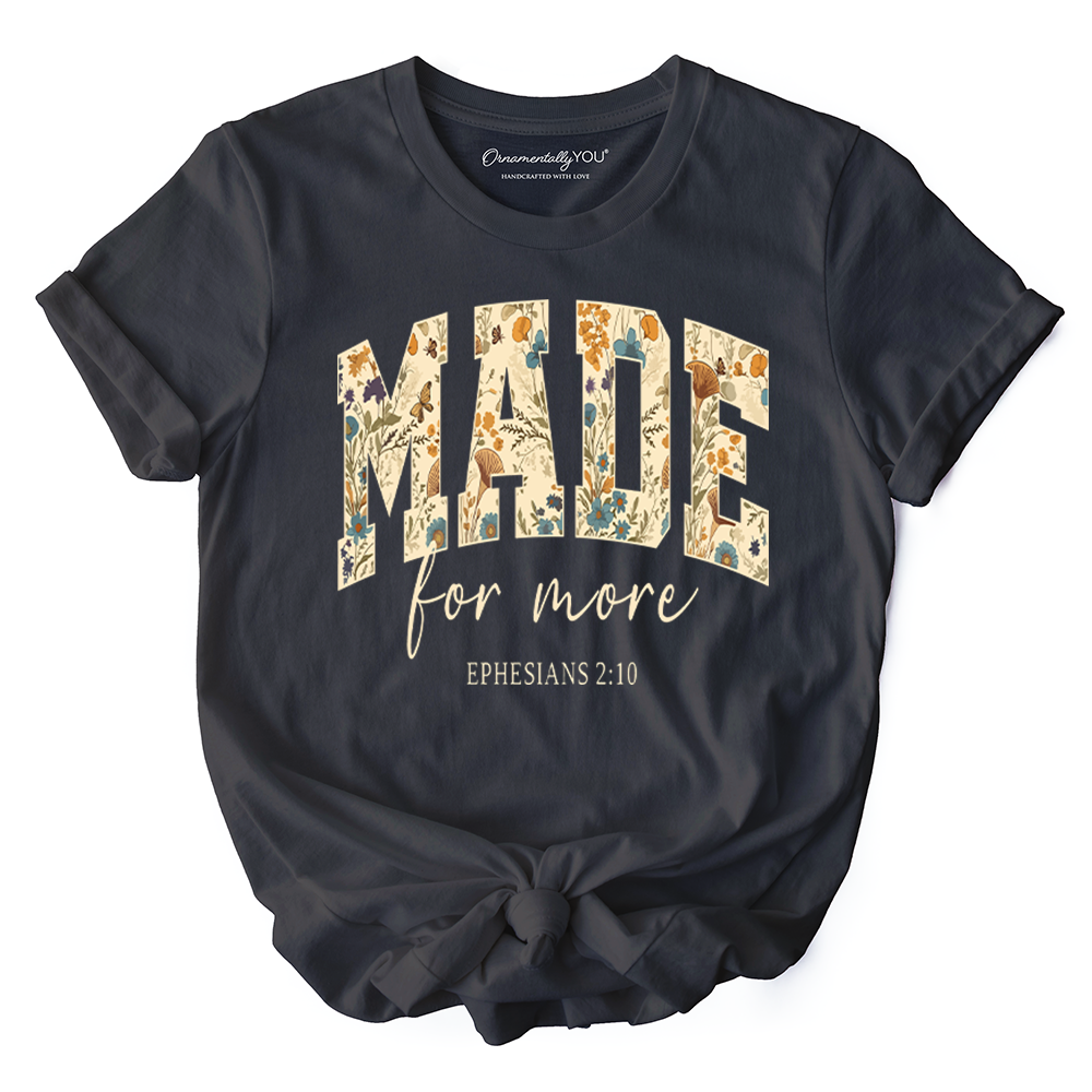 Made For More Ephesians 2:10 Floral Faithful Christians T-Shirt, Jesus Bible Verse Tee