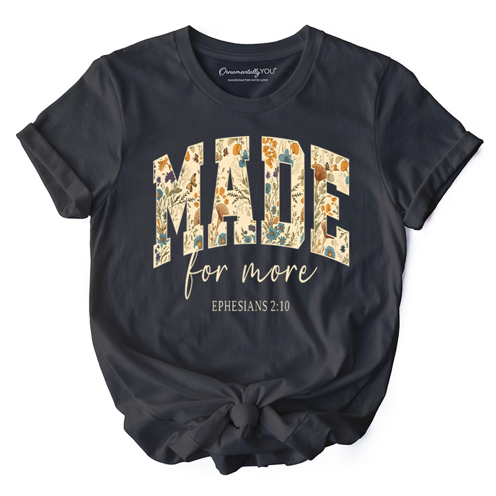 Made For More Ephesians 2:10 Floral Faithful Christians T-Shirt, Jesus Bible Verse Tee