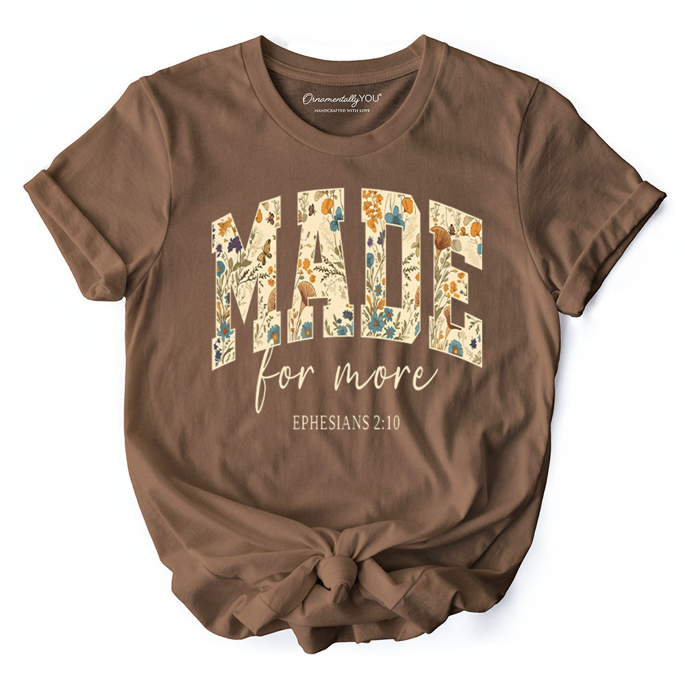 Made For More Ephesians 2:10 Floral Faithful Christians T-Shirt, Jesus Bible Verse Tee