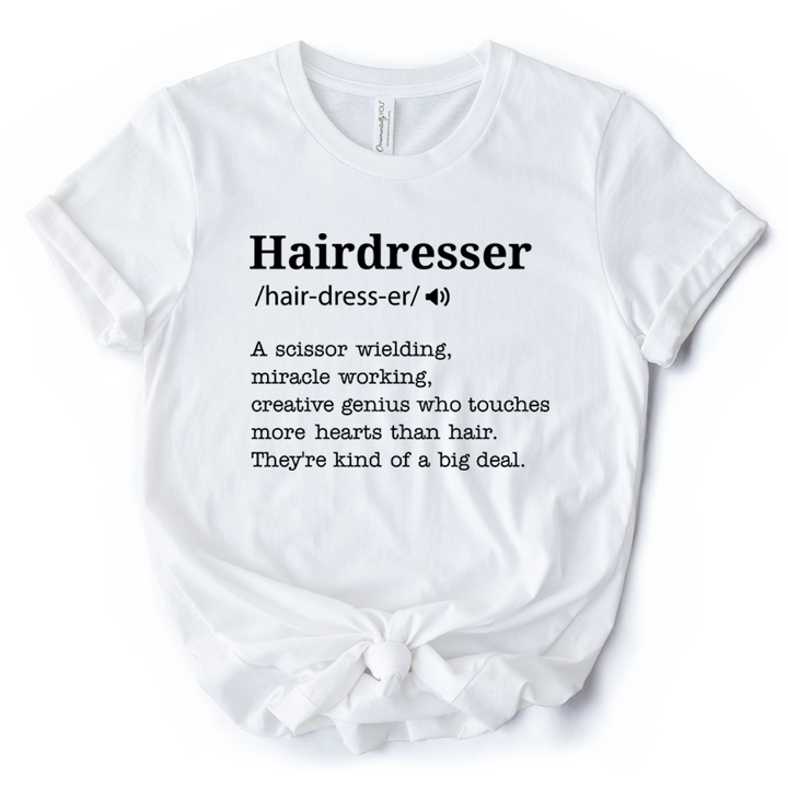 Hairdresser Definition T-Shirt, Funny Tee for Creative and Talented Stylists