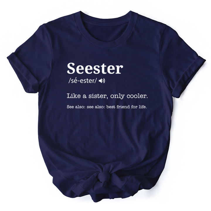 Seester Definition T-Shirt, Funny Tee for Cool and Close Sisters