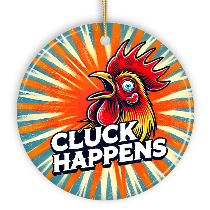 Cluck Happens Rooster with Humor Ornament, Quirky Retro Christmas Gift