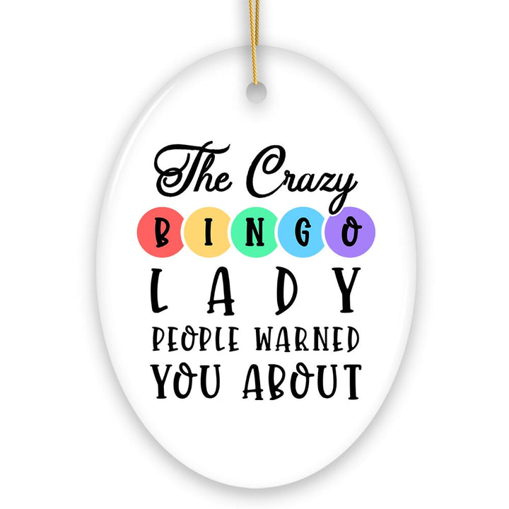 The Crazy Bingo Lady Ornament, Funny Christmas Gift Ceramic Ornament OrnamentallyYou 