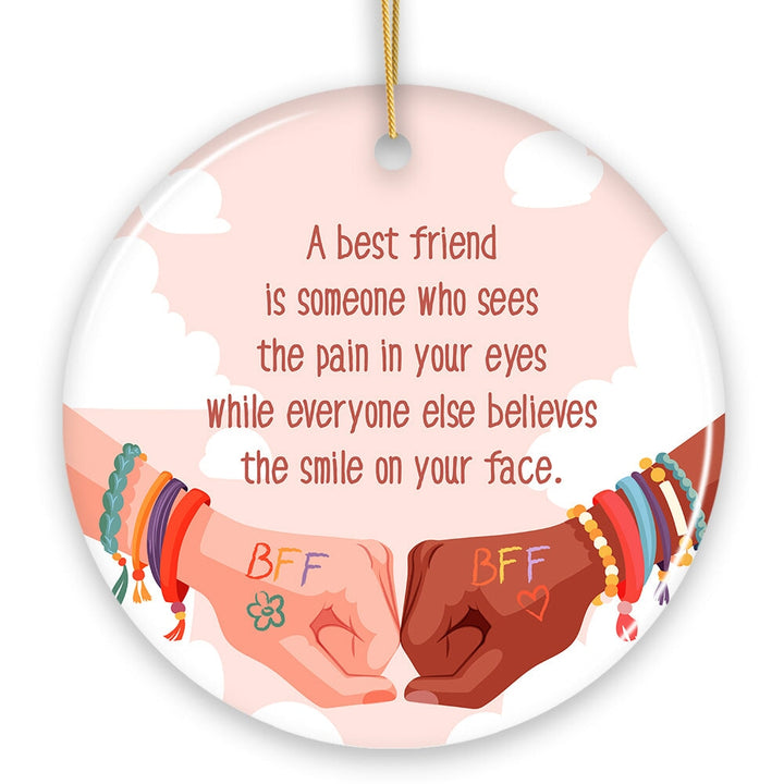 A Best Friend Sees You Quote Ornament, Christmas Gift and Appreciation for BFF Ceramic Ornament OrnamentallyYou 
