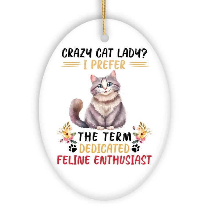 Crazy Cat Lady Ceramic Ornament, Cute and Funny Christmas Gift Ceramic Ornament OrnamentallyYou 