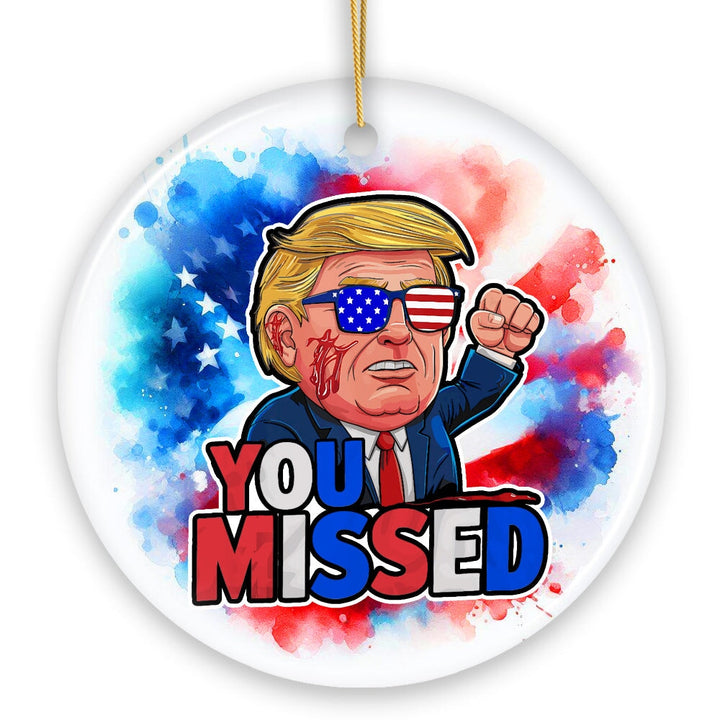 Donald Trump You Missed Ornament, 2024 Rally Shot Christmas Keepsake Ceramic Ornament OrnamentallyYou 