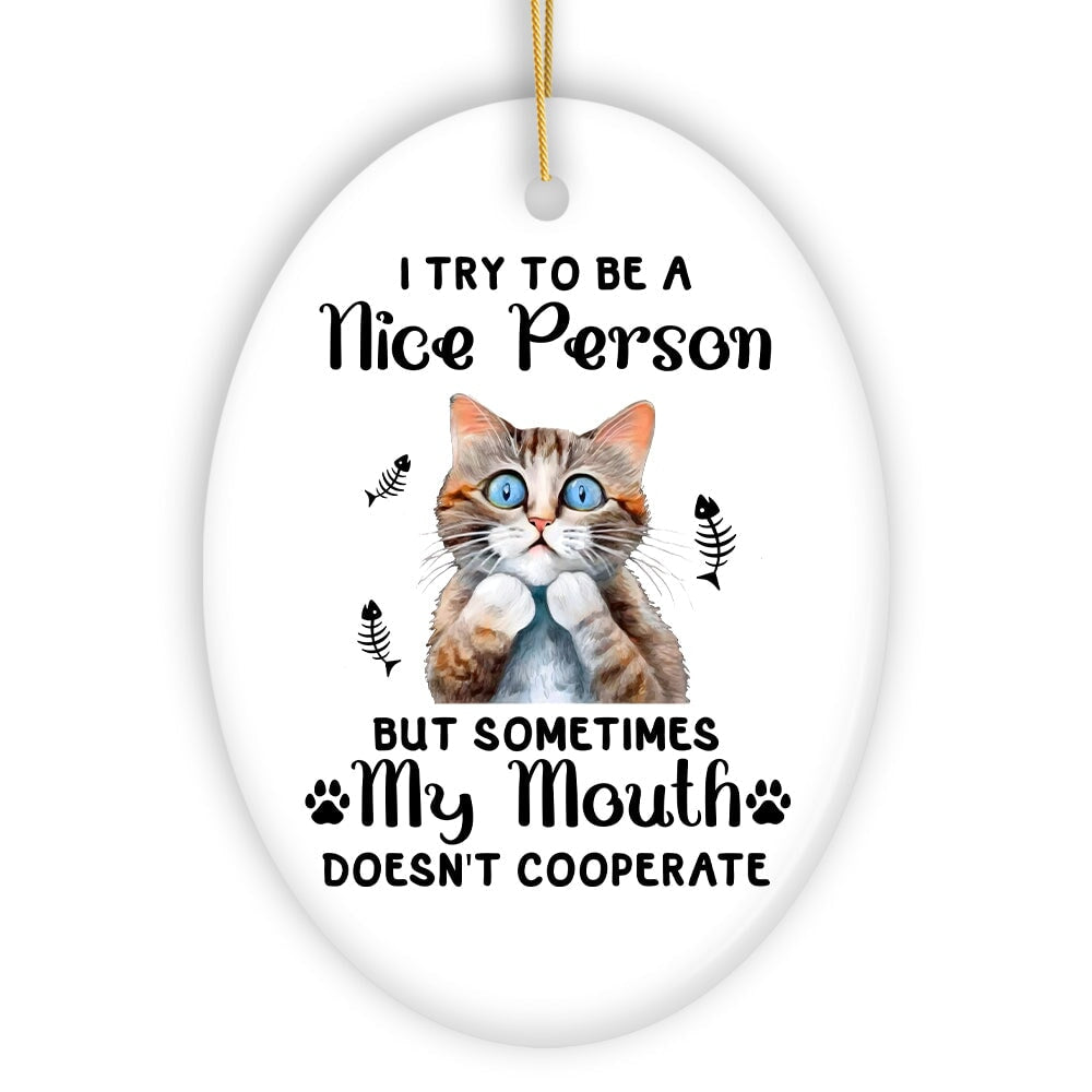 Funny Cat Trying to be a Nice Person, Cute and Funny Christmas Gift Ceramic Ornament OrnamentallyYou 