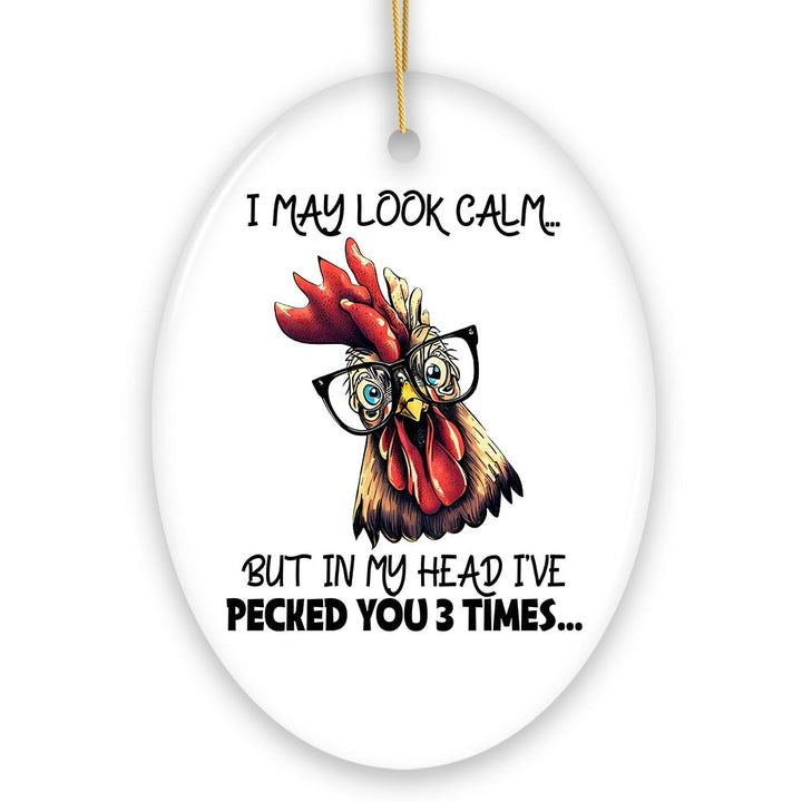 I May Look Calm Quirky Chicken Ornament, Cute and Funny Christmas Gift Ceramic Ornament OrnamentallyYou 