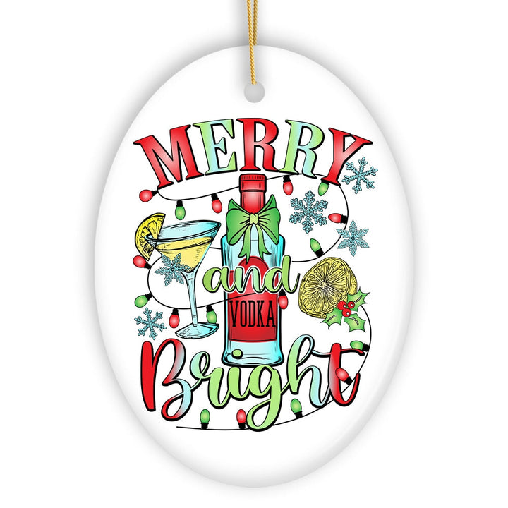 Merry and Bright Vodka Ornament, Gift and Decor for Vibrant Christmas Cocktail Celebration Ceramic Ornament OrnamentallyYou 