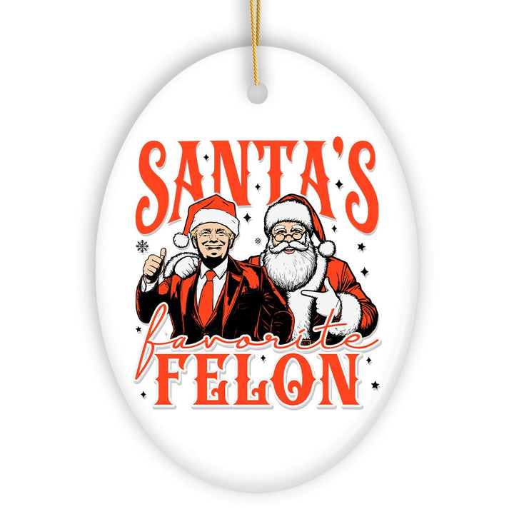 Santa's Favorite Felon Donald Trump Ornament, Whimsical Christmas Gift for Supporters Ceramic Ornament OrnamentallyYou 