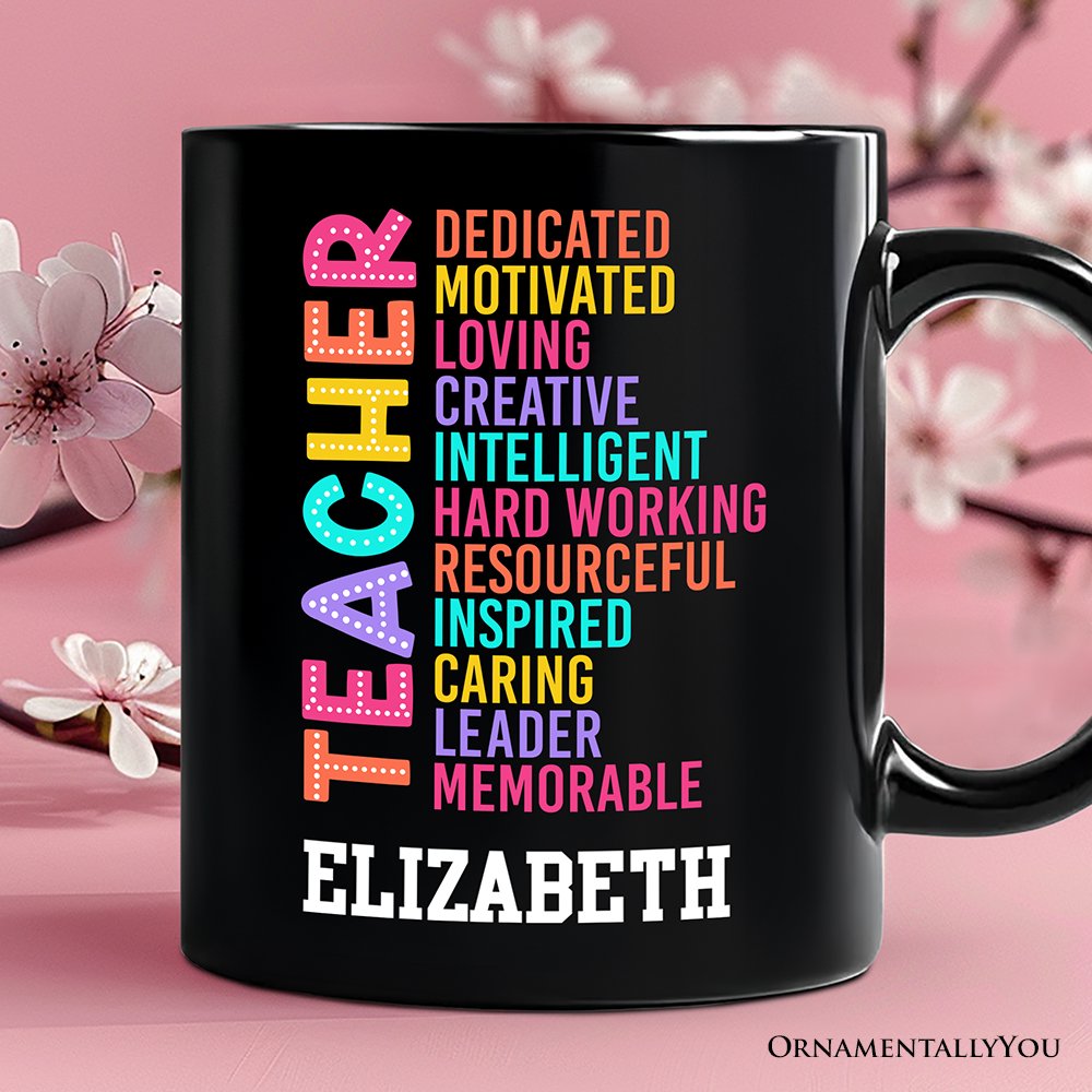Colorful Teacher Acronym Personalized Mug, Motivational Gift with Custom Name for Educators Personalized Ceramic Mug OrnamentallyYou Black Customized 