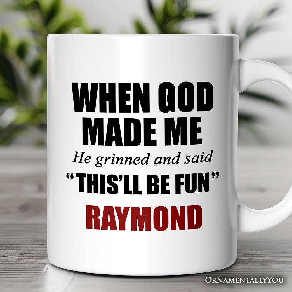 When God Made Me Christian Personalized Mug, Funny Faith Gift with Custom Name Personalized Ceramic Mug OrnamentallyYou White Customized 