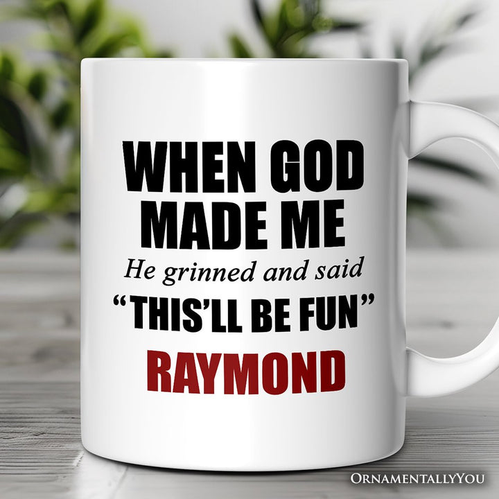 When God Made Me Christian Personalized Mug, Funny Faith Gift with Custom Name Personalized Ceramic Mug OrnamentallyYou White Customized 