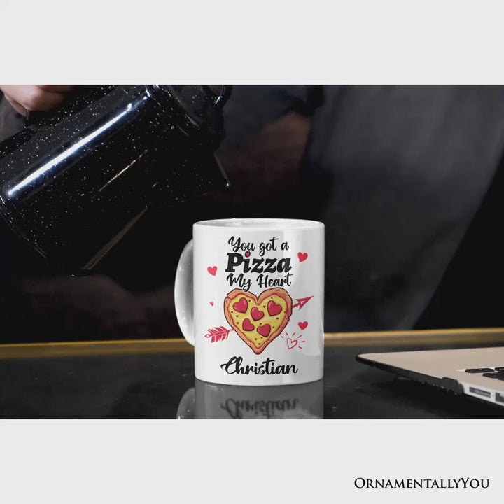 You Got A Pizza My Heart Personalized Mug, Pizza Lover Romantic Gift With Custom Name