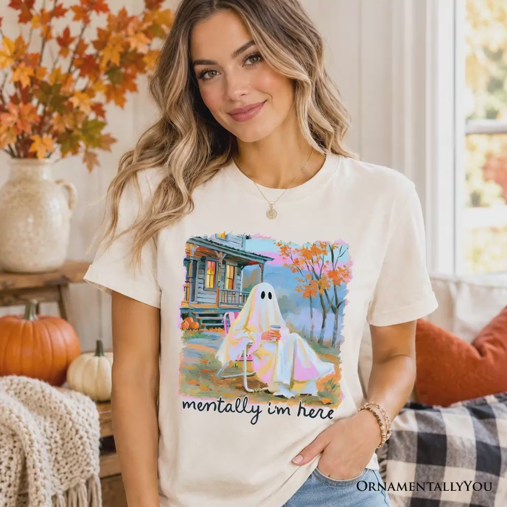 Mentally I’m Here Ghost T-Shirt, Cozy Fall Halloween Cabin Tee