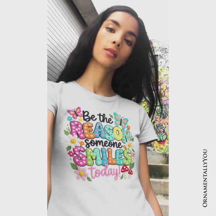 Be The Reason Someone Smiles Printed Faux Yarn T-Shirt, Positive Mental Health Tee
