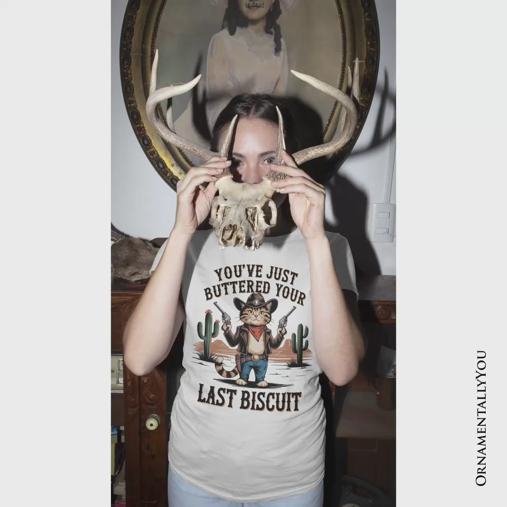 You've Just Buttered Your Last Biscuit T-Shirt, Cute Cowboy Cat Western Retro White and Natural Tee for Country Style Lovers